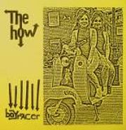How, The How / Boyracer (7")