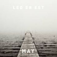 Led Er Est, May (LP)