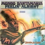 Mongo Santamaria, Feelin' Alright