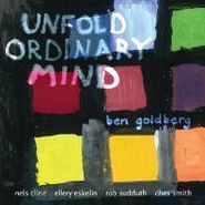 Ben Goldberg, Unfold Ordinary Mind