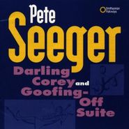 Pete Seeger, Darling Corey and Goofing-off Suit (CD)