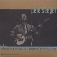 Pete Seeger, Headlines And Footnotes: Collection Of Topical Songs