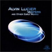 Alvin Lucier, Alvin Lucier: Vespers & Other Early Works (CD)