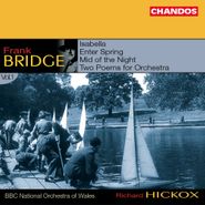 Frank Bridge, Bridge: Orchestral Works, Vol. 1 - Enter Spring / Isabella / Mid Of The Night / Two Poems For Orchestra (CD)