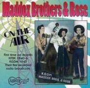 The Maddox Brothers & Rose, On the Air: The 1940's (CD)