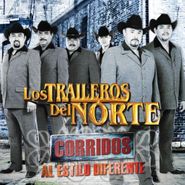 Los Traileros del Norte, Corridos Al Estilo Diferente (CD)