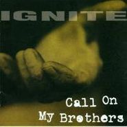Ignite, Call On My Brothers (LP)