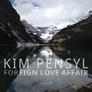 Kim Pensyl, Foreign Love Affair (CD)