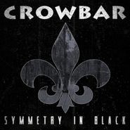 Crowbar, Symmetry In Black (LP)