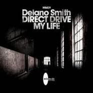 Delano Smith, Direct Drive / My Life (12")