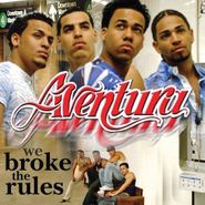 Aventura, We Broke the Rules