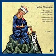 I Ciarlatani, Codex Manesse - Minnesinger Of The Great Heidelberg Song Manuscript (CD)