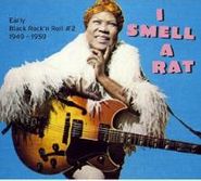 Various Artists, I Smell A Rat: Early Black Rock 'n Roll #2 1949-1959 (CD)