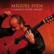 Miguel Iven, Flamenco Entre Amigos (CD)