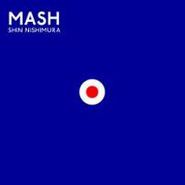 Shin Nishimura, Mash (CD)