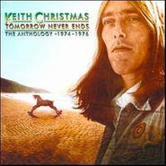 Keith Christmas, Tomorrow Never Ends: The Anthology 1974-1976 (CD)
