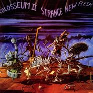 Colosseum II, Strange New Flesh [Bonus Tracks] [Remastered] [Bonus Cd] (CD)