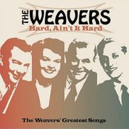 The Weavers, Hard Aint It Hard (CD)