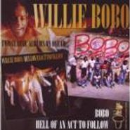 Willie Bobo, Hell Of An Act To Follow/ Bobo (CD)