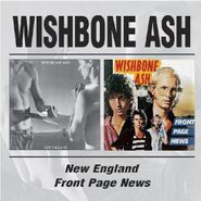 Wishbone Ash, New England / Front Page News (CD)