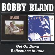 Bobby "Blue" Bland, Get On Down/Reflections In Blu (CD)