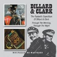 Dillard & Clark, The Fantastic Expedition Of Dillard & Clark/Through The Morning, Through The Night (CD)