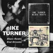 Ike Turner, Blues Roots / Bad Dreams (CD)