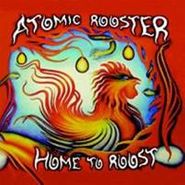 Atomic Rooster, Home To Roost (CD)