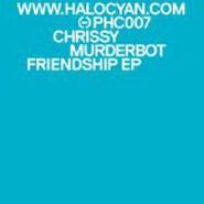 Chrissy Murderbot, Friendship (Sumsun & Legowelt) (12")