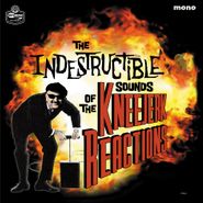 The Kneejerk Reactions, Indestructible Sounds Of The Kneejerk Reactions (LP)