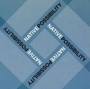 Native, Possibility (CD)