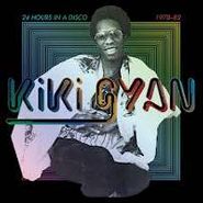 Kiki Gyan, 24 Hours In A Disco 1978-82 (LP)