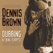 Dennis Brown, Dubbing At King Tubby's [Bonus Tracks] (CD)