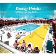 Crazy Penis, A Nice Hot Edit With (CD)