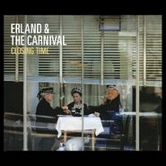 Erland & The Carnival, Closing Time (CD)