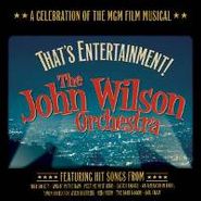 The John Wilson Orchestra, That's Entertainment! A Celebration of the MGM Film Musical (CD)