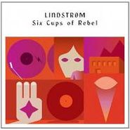 Lindstrøm, Six Cups Of Rebel (CD)