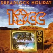 10cc, Dreadlock Holiday: The Collection (CD)