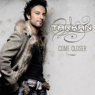 Tarkan, Come Closer (CD)