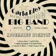 Carla Bley and Her Remarkable Big Band, Appearing Nightly (CD)