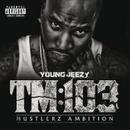 Young Jeezy, TM:103 Hustlerz Ambition (CD)
