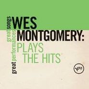 Wes Montgomery, Plays The Hits: Great Songs - Great Performances (CD)