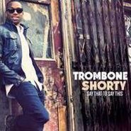 Trombone Shorty, Say That To Say This (CD)