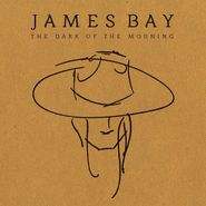 James Bay, The Dark Of The Morning (10")