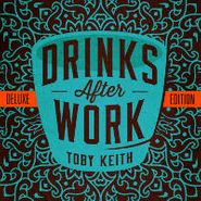 Toby Keith, Drinks After Work [Deluxe Edition] (CD)