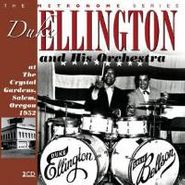 Duke Ellington & His Orchestra, At The Crystal Gardens, Salem Oregon, 1952 (CD)
