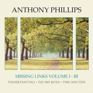 Anthony Phillips, Vol. 1-3-missing Links (CD)