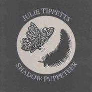 Julie Tippetts, Shadow Puppeteer (CD)