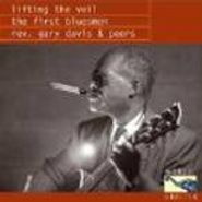 Rev. Gary Davis, Lifting The Veil: The First Bluesman - Rev. Gary Davis & Peers (CD)
