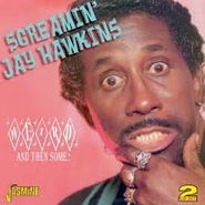 Screamin' Jay Hawkins, Weird & Then Some!